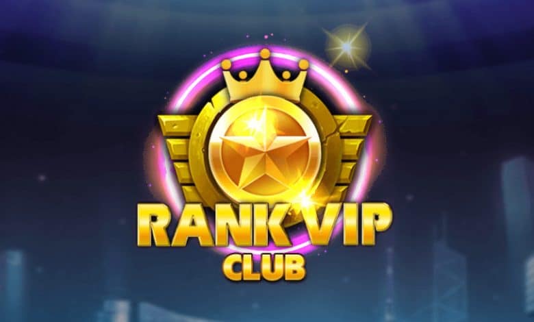 RankVip Club – Rankvip – Cổng game đổi thưởng đỉnh cao