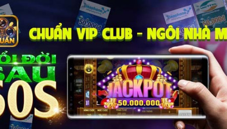 Chuẩn Vip Club – Game đổi thưởng giúp bạn đổi đời – Tải Chuẩn Vip Club iOS, APK, PC